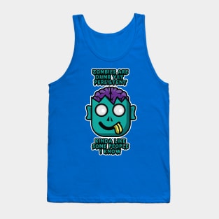 Zombies are dumb yet persistent Tank Top